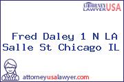 Fred Daley 1 N LA Salle St Chicago IL