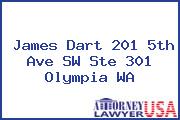 James Dart 201 5th Ave SW Ste 301 Olympia WA