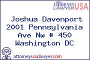 Joshua Davenport 2001 Pennsylvania Ave Nw # 450 Washington DC