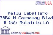 Kelly Caballero 3850 N Causeway Blvd # 555 Metairie LA