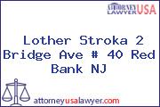 Lother Stroka 2 Bridge Ave # 40 Red Bank NJ