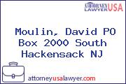 Moulin, David PO Box 2000 South Hackensack NJ
