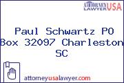 Paul Schwartz PO Box 32097 Charleston SC