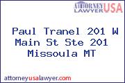 Paul Tranel 201 W Main St Ste 201 Missoula MT