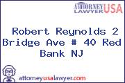 Robert Reynolds 2 Bridge Ave # 40 Red Bank NJ