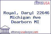 Royal, Daryl 22646 Michigan Ave Dearborn MI