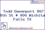 Todd Davenport 807 8th St # 800 Wichita Falls TX