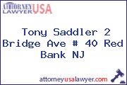 Tony Saddler 2 Bridge Ave # 40 Red Bank NJ