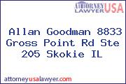 Allan Goodman 8833 Gross Point Rd Ste 205 Skokie IL