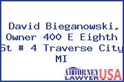 David Bieganowski, Owner 400 E Eighth St # 4 Traverse City MI