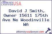 David J Smith, Owner 15611 175th Ave Ne Woodinville WA