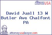 David Juall 13 W Butler Ave Chalfont PA