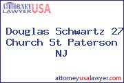 Douglas Schwartz 27 Church St Paterson NJ
