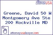Greene, David 50 W Montgomery Ave Ste 200 Rockville MD