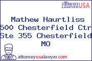 Mathew Haurtliss 500 Chesterfield Ctr Ste 355 Chesterfield MO