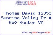 Thomas David 12355 Sunrise Valley Dr # 650 Reston VA