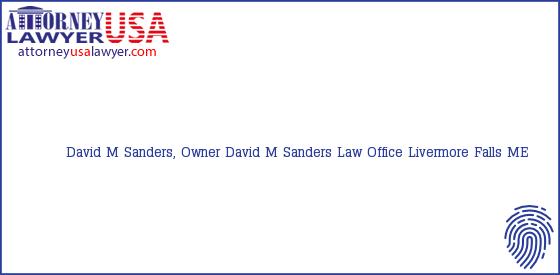Telephone, Address and other contact data of David M Sanders, Owner, Livermore Falls, ME, USA