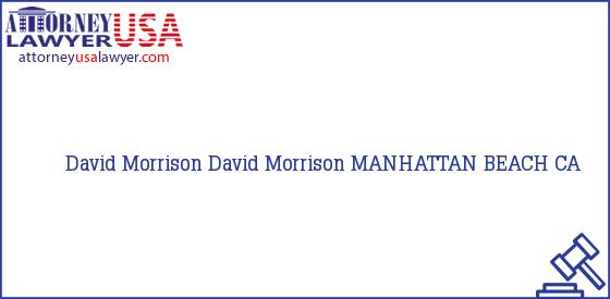 Telephone, Address and other contact data of David Morrison, MANHATTAN BEACH, CA, USA