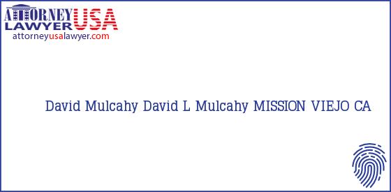 Telephone, Address and other contact data of David Mulcahy, MISSION VIEJO, CA, USA