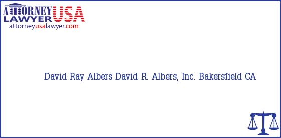 Telephone, Address and other contact data of David Ray Albers, Bakersfield, CA, USA