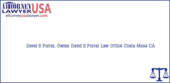 Telephone, Address and other contact data of David S Porter, Owner, Costa Mesa, CA, USA