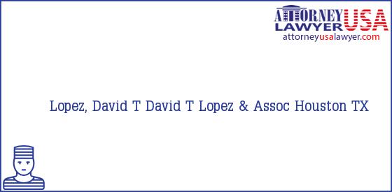 Telephone, Address and other contact data of Lopez, David T, Houston, TX, USA
