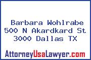 Barbara Wohlrabe 500 N Akardkard St 3000 Dallas TX