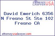 David Emerich 6356 N Fresno St Ste 102 Fresno CA