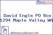 David Engle PO Box 1294 Maple Valley WA