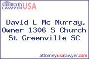 David L Mc Murray, Owner 1306 S Church St Greenville SC