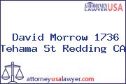 David Morrow 1736 Tehama St Redding CA