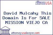 David Mulcahy This Domain Is For SALE MISSION VIEJO CA