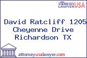 David Ratcliff 1205 Cheyenne Drive Richardson TX