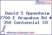 David S Oppenheim 7700 E Arapahoe Rd # 350 Centennial CO