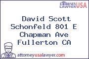 David Scott Schonfeld 801 E Chapman Ave Fullerton CA