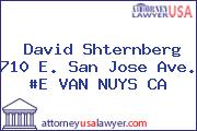 David Shternberg 710 E. San Jose Ave. #E VAN NUYS CA