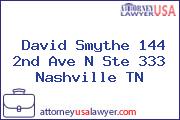 David Smythe 144 2nd Ave N Ste 333 Nashville TN
