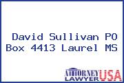 David Sullivan PO Box 4413 Laurel MS