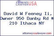 David W Feeney Ii, Owner 950 Danby Rd # 210 Ithaca NY