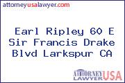Earl Ripley 60 E Sir Francis Drake Blvd Larkspur CA