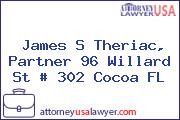 James S Theriac, Partner 96 Willard St # 302 Cocoa FL