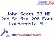 John Scott 33 NE 2nd St Ste 208 Fort Lauderdale FL
