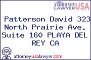 Patterson David 323 North Prairie Ave. Suite 160 PLAYA DEL REY CA