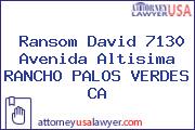 Ransom David 7130 Avenida Altisima RANCHO PALOS VERDES CA