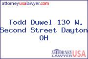 Todd Duwel 130 W. Second Street Dayton OH