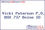 Vicki Peterson P.O. BOX 737 Boise ID