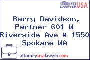Barry Davidson, Partner 601 W Riverside Ave # 1550 Spokane WA