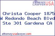 Christa Cooper 1875 W Redondo Beach Blvd Ste 301 Gardena CA