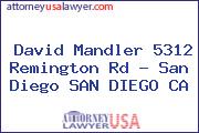 David Mandler 5312 Remington Rd - San Diego SAN DIEGO CA