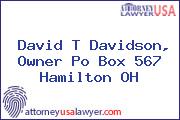 David T Davidson, Owner Po Box 567 Hamilton OH